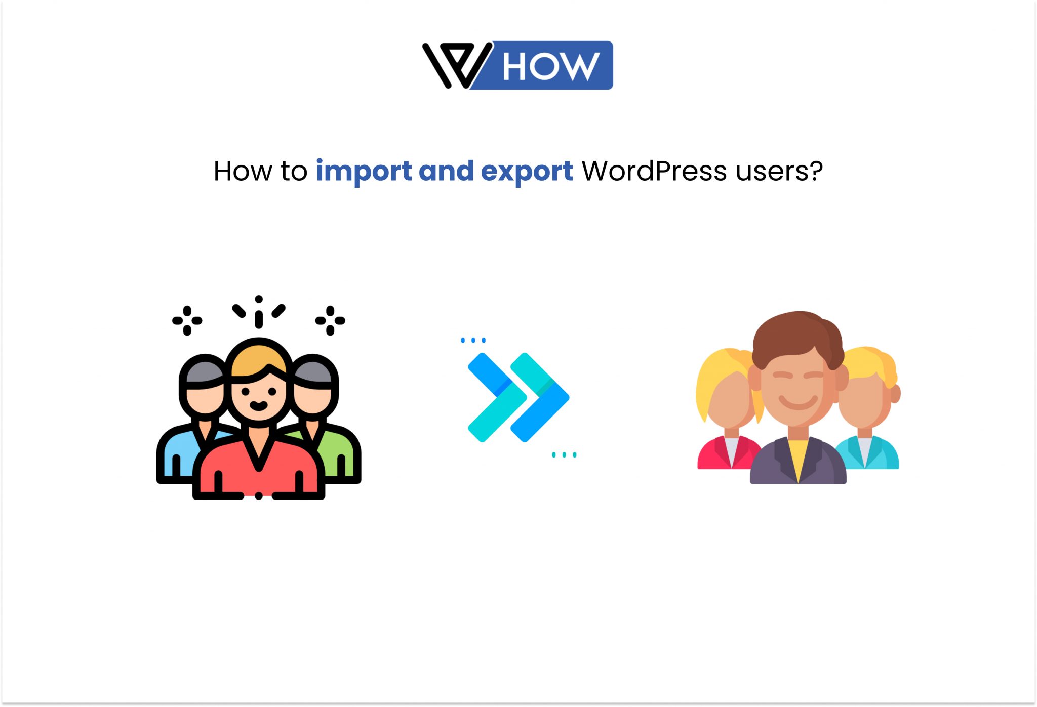 How To Import and Export WordPress Users in an Easy Way?