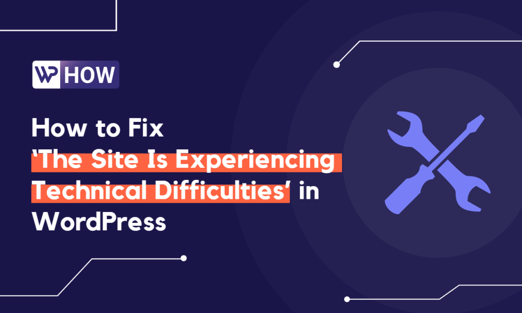 Fix The Site Is Experiencing Technical Difficulties